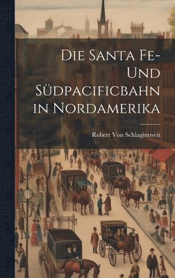 Die Santa Fe- Und Südpacificbahn in Nordamerika