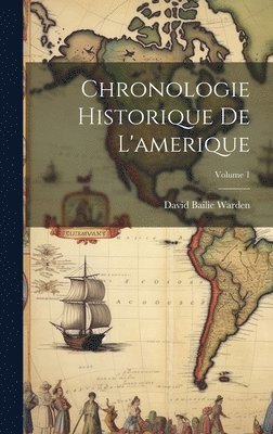 Chronologie Historique De L'amerique; Volume 1 1