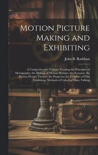 bokomslag Motion Picture Making and Exhibiting