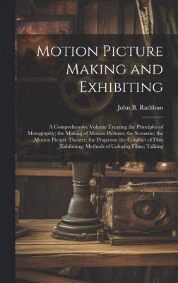 Motion Picture Making and Exhibiting