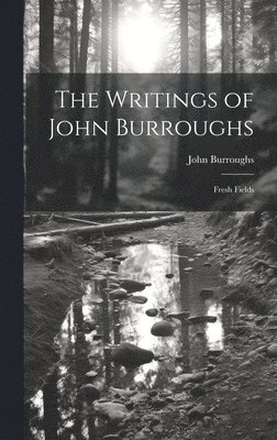 bokomslag The Writings of John Burroughs