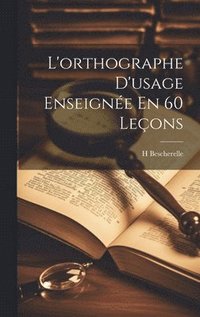 bokomslag L'orthographe D'usage Enseigne En 60 Leons