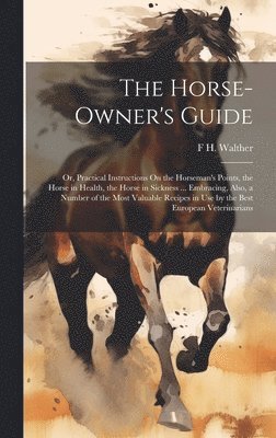 bokomslag The Horse-Owner's Guide