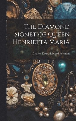 Diamond Signet of Queen Henrietta Maria