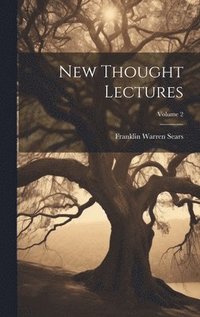 bokomslag New Thought Lectures; Volume 2
