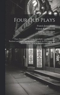 bokomslag Four Old Plays