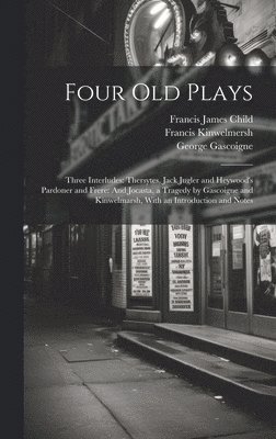 Four Old Plays 1