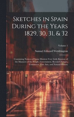 Samuel Edward Widdrington - Sketches in Spain During the Years 1829, 30, 31, & 32, Inbunden