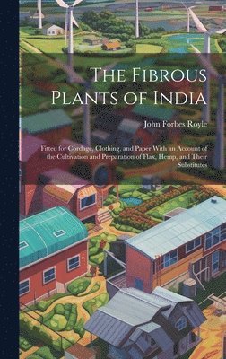 bokomslag The Fibrous Plants of India