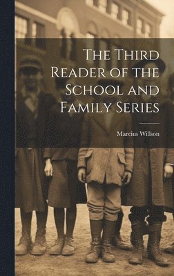 The Third Reader of the School and Family Series 1