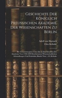 bokomslag Geschichte Der Kniglich Preussischen Akademie Der Wissenschaften Zu Berlin