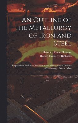 An Outline of the Metallurgy of Iron and Steel 1