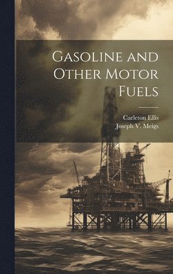 Gasoline and Other Motor Fuels 1