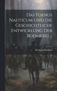 bokomslag Das Foenus Nauticum und die Geschichtliche Entwicklung der Bodmerei ...