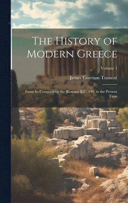 James Emerson Tennent - History of Modern Greece, Inbunden