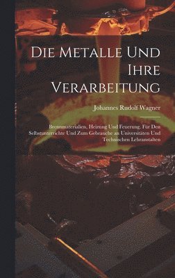 Metalle und ihre Verarbeitung