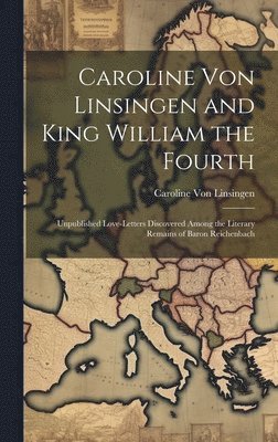 bokomslag Caroline Von Linsingen and King William the Fourth
