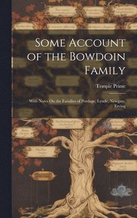 bokomslag Some Account of the Bowdoin Family