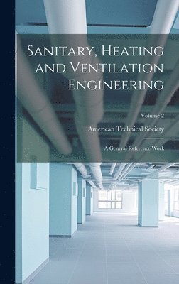 American Technical Society - Sanitary, Heating and Ventilation Engineering, Inbunden