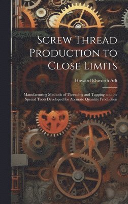 Screw Thread Production to Close Limits 1