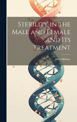 bokomslag Sterility in the Male and Female and Its Treatment