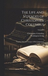 bokomslag The Life and Voyages of Christopher Columbus
