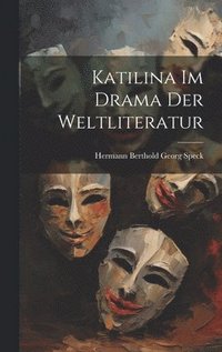 bokomslag Katilina Im Drama Der Weltliteratur