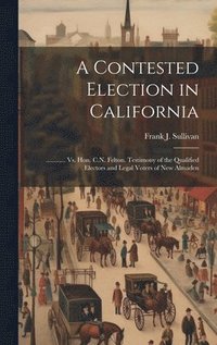 bokomslag A Contested Election in California