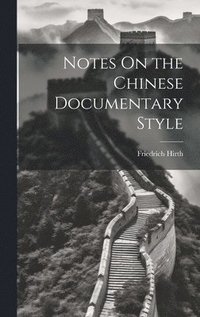bokomslag Notes On the Chinese Documentary Style