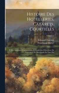 bokomslag Histoire Des Hotelleries, Cabarets, Courtilles