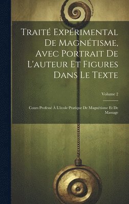 bokomslag Trait Exprimental De Magntisme, Avec Portrait De L'auteur Et Figures Dans Le Texte