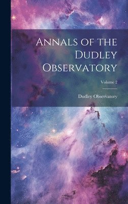 bokomslag Annals of the Dudley Observatory; Volume 2