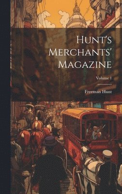 bokomslag Hunt's Merchants' Magazine; Volume 1