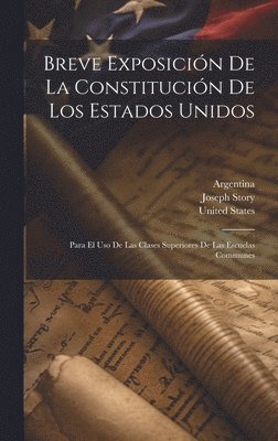 Breve Exposicin De La Constitucin De Los Estados Unidos 1