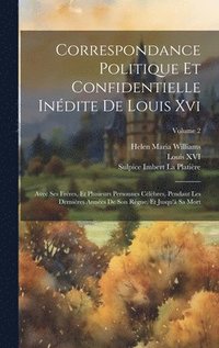 bokomslag Correspondance Politique Et Confidentielle Indite De Louis Xvi