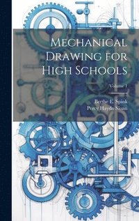 bokomslag Mechanical Drawing for High Schools; Volume 1