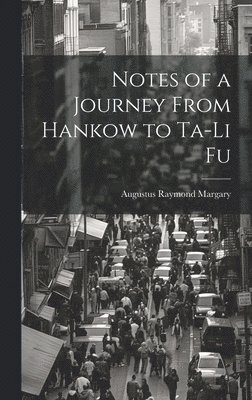 Notes of a Journey From Hankow to Ta-Li Fu 1