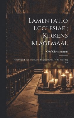 bokomslag Lamentatio Ecclesiae; Kirkens Klagemaal