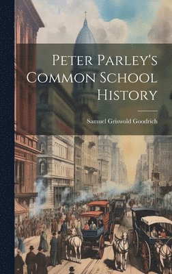 bokomslag Peter Parley's Common School History