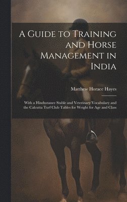 bokomslag A Guide to Training and Horse Management in India