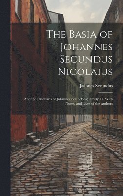 The Basia of Johannes Secundus Nicolaius 1