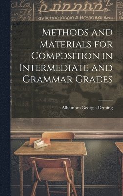 Methods and Materials for Composition in Intermediate and Grammar Grades 1