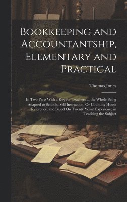 Bookkeeping and Accountantship, Elementary and Practical 1