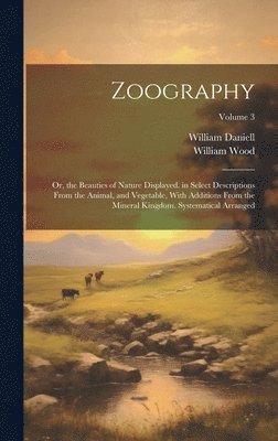 William Wood, William Daniell - Zoography, Inbunden