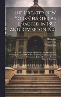 bokomslag The Greater New York Charter As Enacted in 1897 and Revised in 1901