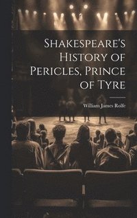 bokomslag Shakespeare's History of Pericles, Prince of Tyre