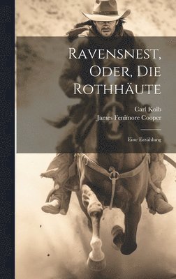 bokomslag Ravensnest, Oder, Die Rothhute