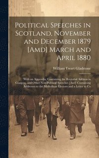 bokomslag Political Speeches in Scotland, November and December 1879 [Amd] March and April 1880