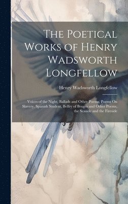 The Poetical Works of Henry Wadsworth Longfellow 1