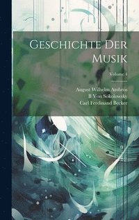 bokomslag Geschichte Der Musik; Volume 4